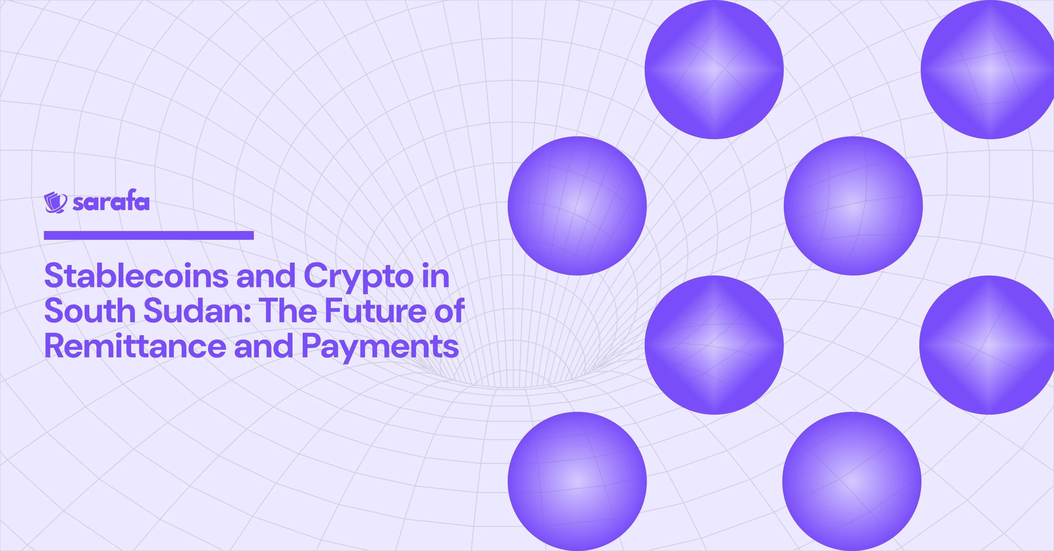 stablecoins-and-crypto-in-south-sudan-the-future-of-remittance-and-payments